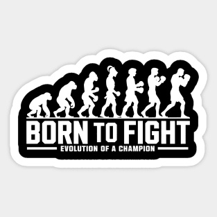 Born to Fight Evolution of a Champion Sticker